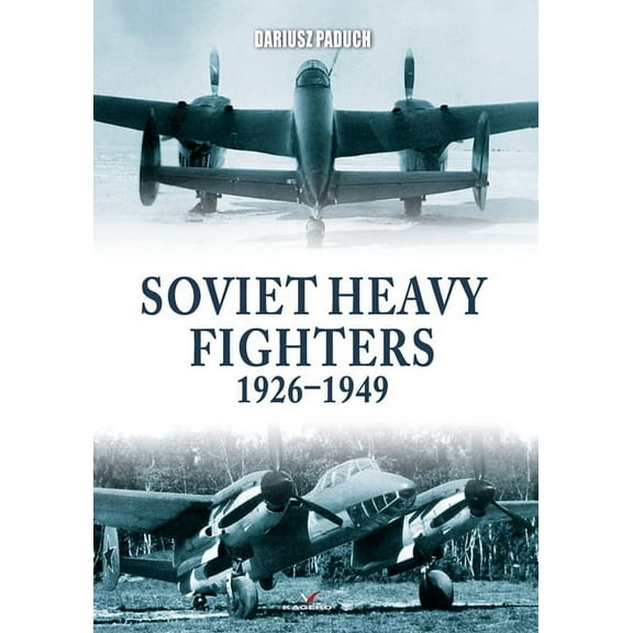 Connoisseur's Books: Soviet Heavy Fighters 1926-1949 (Paperback)