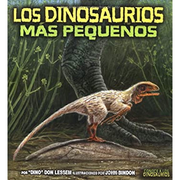Pre-Owned Los Dinosaurios Mas Pequenos Conoce A los Dinosaurios Spanish Edition Meet the Dinosaurs Library Binding Don Lessem