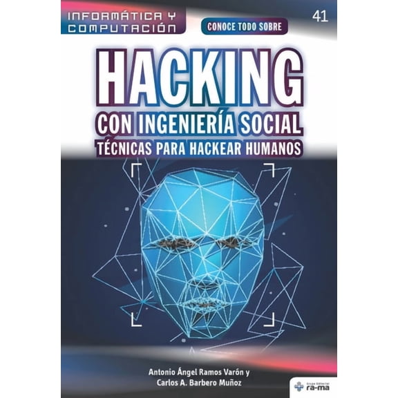 Colecciones Abg - Informtica Y Computac Conoce todo sobre Hacking con Ingeniera Social. Tcnicas para hackear humanos, Book 41, (Paperback)