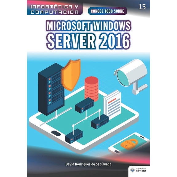 Colecciones Abg - Informtica Y Computac Conoce todo sobre Microsoft Windows Server 2016, Book 15, (Paperback)