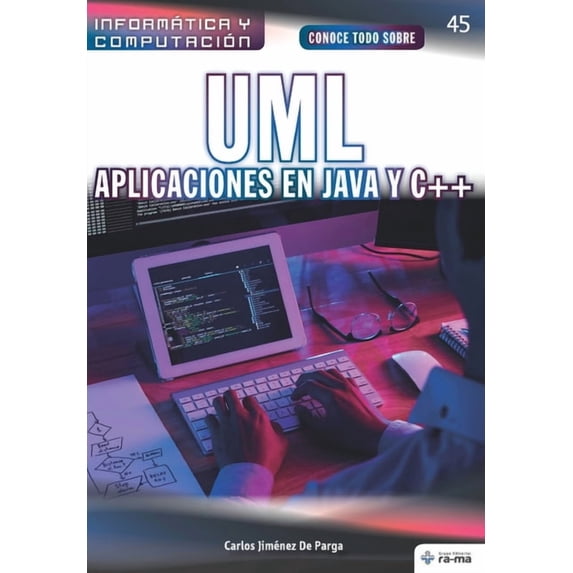 Colecciones Abg - Informática Y Computac Conoce todo sobre UML. Aplicaciones en Java y C++, Book 45, (Paperback)