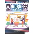 thumbnail image 1 of Colecciones Abg - InformÃ¡tica Y Computac Conoce todo sobre WordPress Profesional EdiciÃ³n 2017: Desarrollo de proyectos para emprendedores, Book 21, (Paperback), 1 of 1