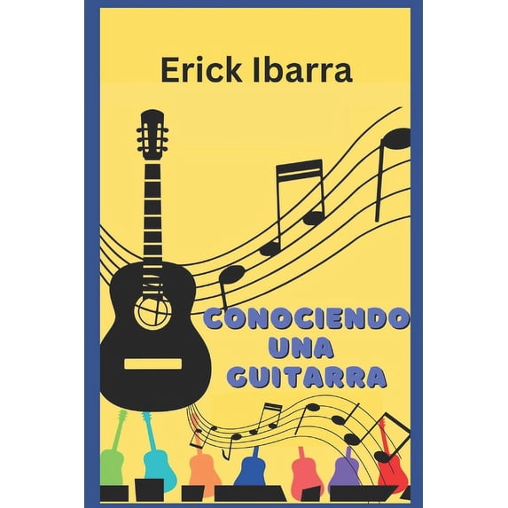 Conociendo una Guitarra: Introduccion al instrumento, (Paperback)