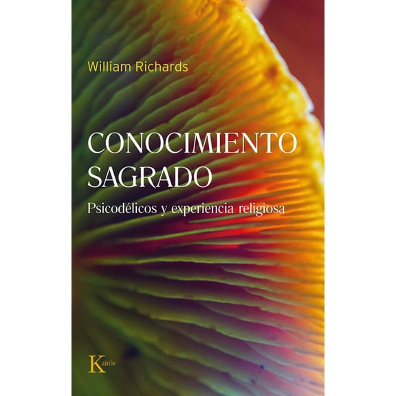 Conocimiento Sagrado / Sacred Knowledge: Psicodlicos Y Experiencia Religiosa / Psychedelics and Religious Experience, (Paperback)
