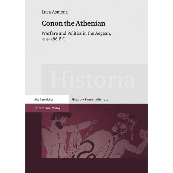 Conon the Athenian : Warfare and Politics in the Aegean, 414-386 B.C. (Hardcover)