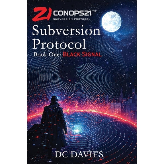 Conops21 ConOps21: Subversion Protocol: Book One - Black Signal, Book 1, (Paperback)
