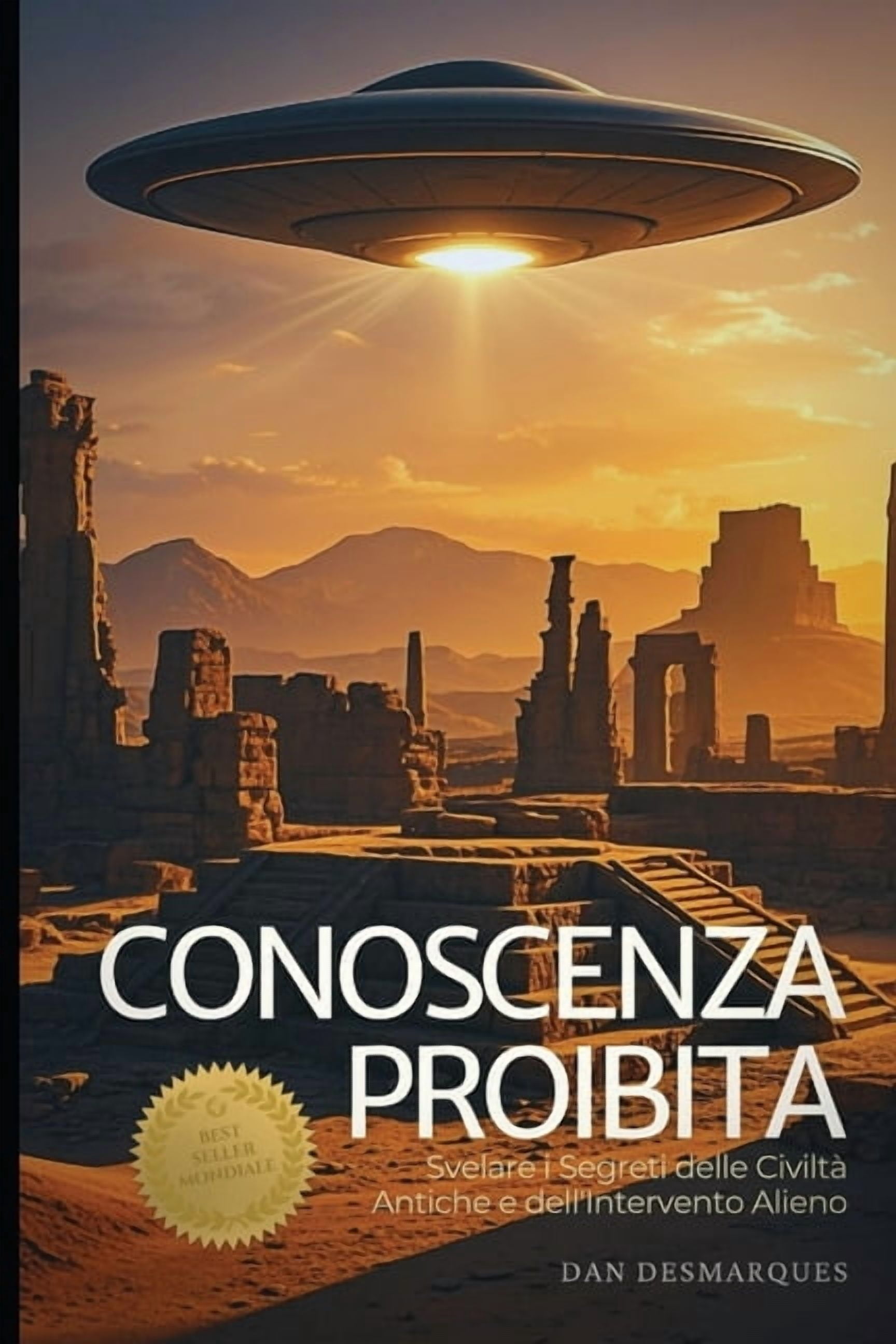 Conoscenza Proibita: Svelare i Segreti delle CiviltÃ  Antiche e dell'Intervento Alieno, (Paperback)
