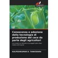 thumbnail image 1 of Conoscenza e adozione della tecnologia di produzione del cece da parte degli agricoltori, (Paperback), 1 of 1