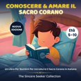 thumbnail image 1 of Conoscere & Amare il Sacro Corano: Un Libro Per Bambini Per Introdurre il Sacro Corano in italiano, (Paperback), 1 of 1