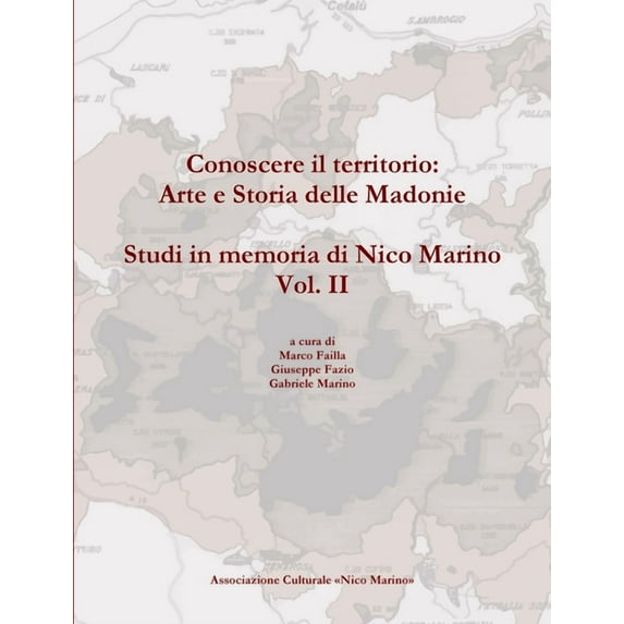 Conoscere il territorio: Arte e Storia delle Madonie. Studi in memoria di Nico Marino, Vol. II, (Paperback)
