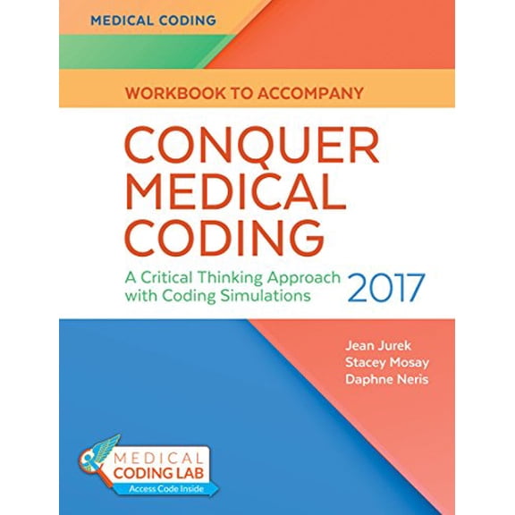 Pre-Owned Conquer Medical Coding 2017: A Critical Thinking Approach with Coding Simulations (Paperback) 0803659172 9780803659179