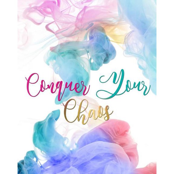 Conquer Your Chaos (Paperback)