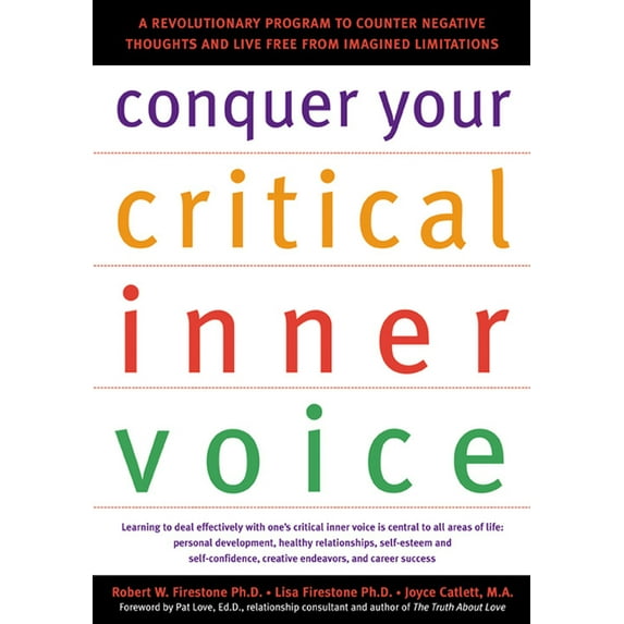 Conquer Your Critical Inner Voice: A Revolutionary Program to Counter Negative Thoughts and Live Free from Imagined Limi, (Paperback)