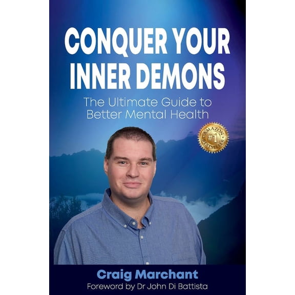 Conquer Your Inner Demons: The Ultimate Guide to Better Mental Health, (Paperback)