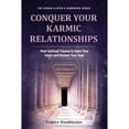 thumbnail image 1 of Pre-Owned Conquer Your Karmic Relationships:: Heal Spiritual Trauma to Open Your Heart & Restore Your Soul (Paperback) 0996390766 9780996390767, 1 of 1