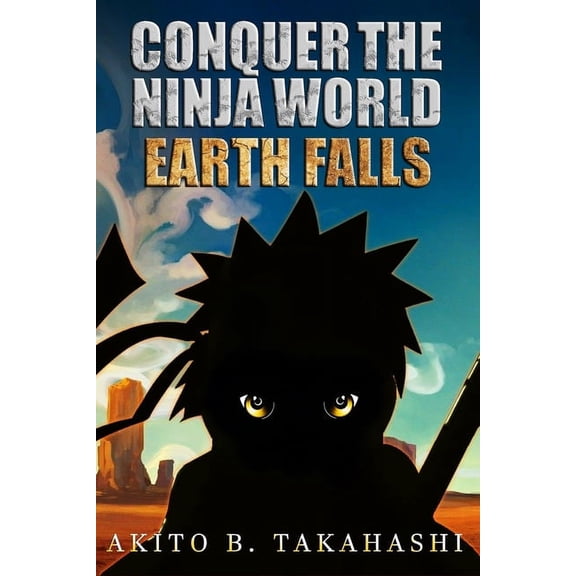 Conquer the Ninja World: Conquer The Ninja World: Earth Falls (Paperback)