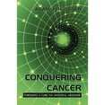 thumbnail image 1 of Conquering Cancer: Pursuing a Cure via Integral Medicine (Hardcover), 1 of 3