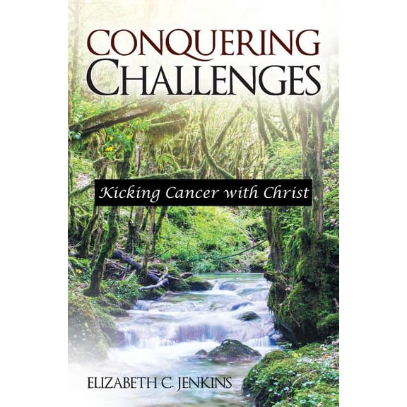 Conquering Challenges: Kicking Cancer with Christ