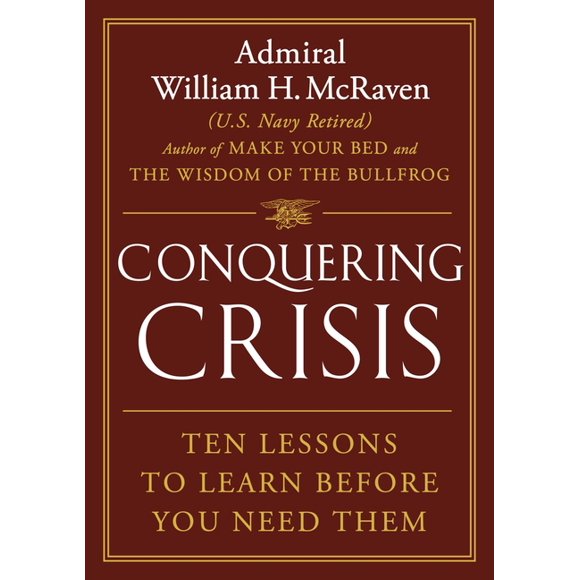 Conquering Crisis: Ten Lessons to Learn Before You Need Them (Hardcover)