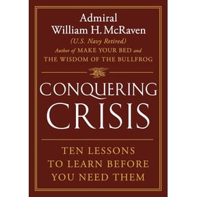 Conquering Crisis: Ten Lessons to Learn Before You Need Them (Hardcover)