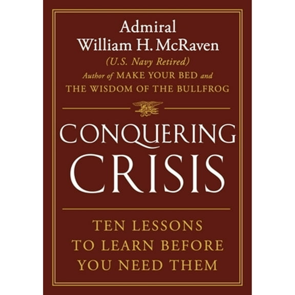 Pre-Owned Conquering Crisis: Ten Lessons to Learn Before You Need Them, 9781538771747, 1538771748, Hardcover,