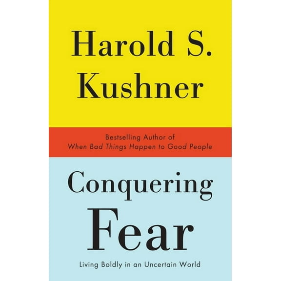 Conquering Fear: Living Boldly in an Uncertain World, (Paperback)