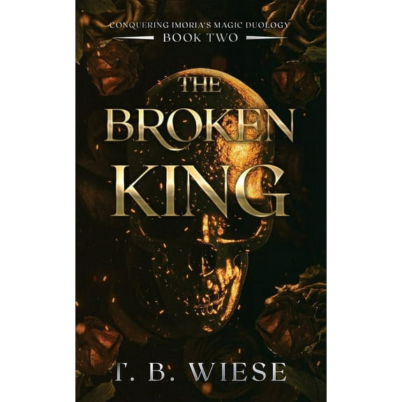 Conquering Imoria's Magic The Broken King, Book 2, (Paperback)