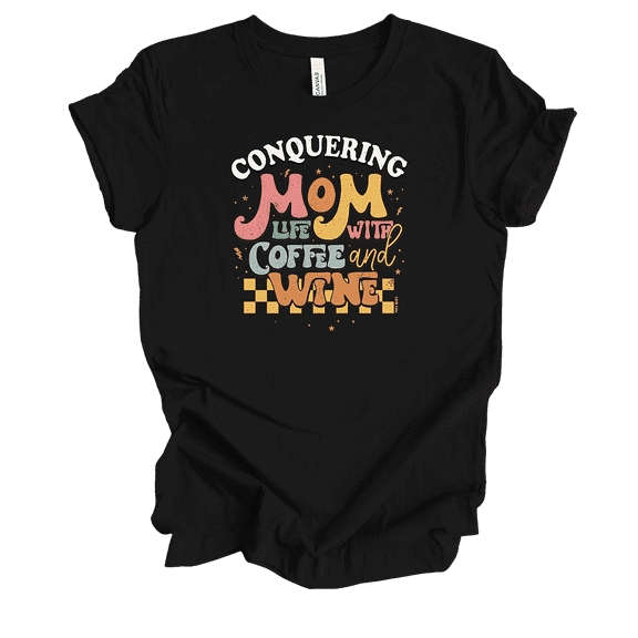 Conquering Mom Life With Coffee And Wine Mothers Day Shirt Funny Mom Retro Style Shirt Ladies Graphic T-Shirt-Black-small