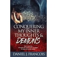 thumbnail image 1 of Conquering My Inner Thoughts & Demons, (Paperback), 1 of 1