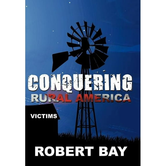 Conquering Rural America: Victims (Hardcover)