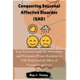 thumbnail image 1 of Conquering Seasonal Affective Disorder (SAD): Your Essential Guide for Newcomers and Permanent Winter Residents to SAD R, (Paperback), 1 of 1