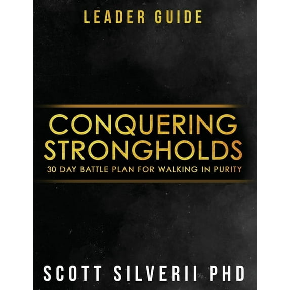 Conquering Strongholds Conquering Strongholds Leader Guide: 30-Day Battle Plan For Walking in Purity, Book 2, (Paperback)