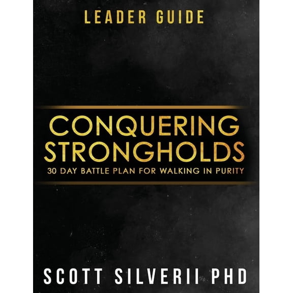 Conquering Strongholds Conquering Strongholds Leader Guide: 30-Day Battle Plan For Walking in Purity, Book 2, (Paperback)