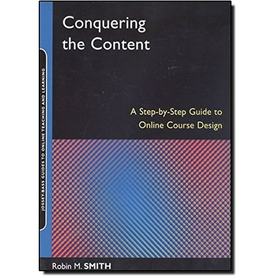 Pre-Owned Conquering the Content: A Step-By-Step Guide to Online Course Design (Paperback) 0787994421 9780787994426