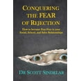 thumbnail image 1 of Conquering the Fear of Rejection: How to become Fear-Free in your Social, School and Sales Relationships (Paperback), 1 of 1