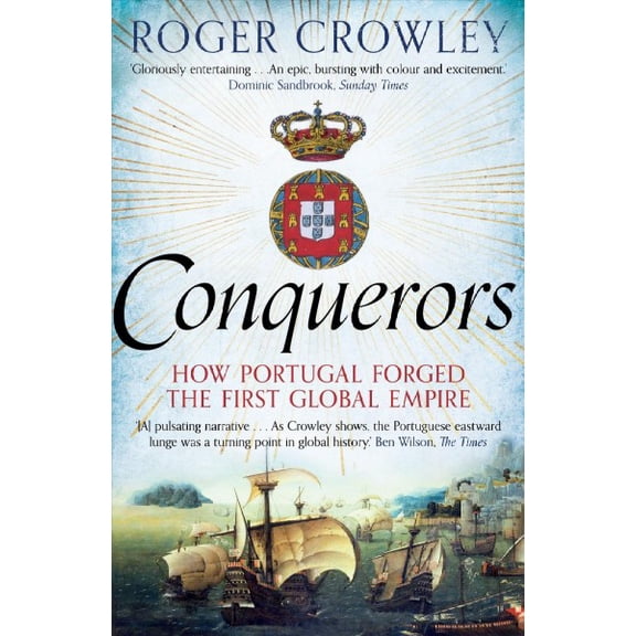Pre-Owned Conquerors: How Portugal Forged the First Global Empire Paperback