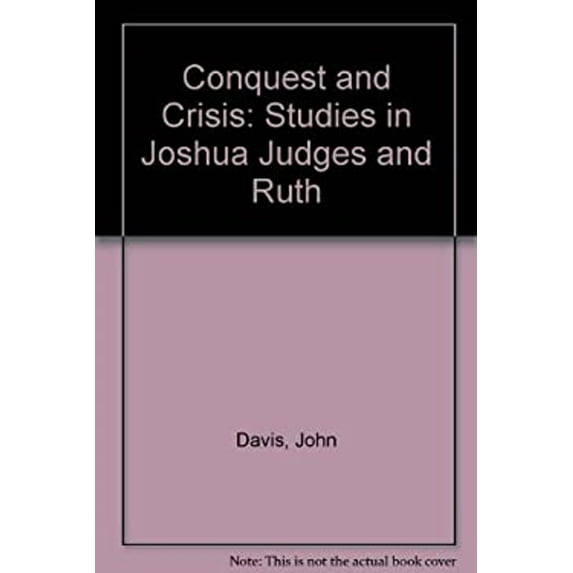 Pre-Owned Conquest and Crisis: Studies in Joshua Judges and Ruth (Paperback) 0884690520 9780884690528