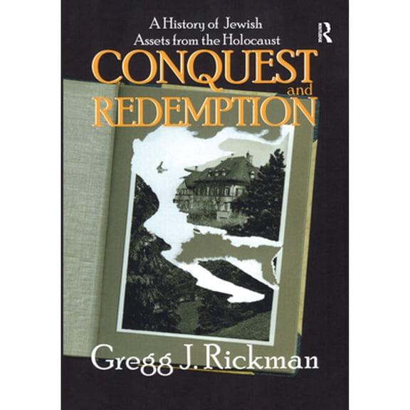 Pre-Owned Conquest and Redemption: A History of Jewish Assets from the Holocaust (Paperback) by Gregg Rickman