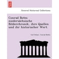 thumbnail image 1 of Conrad Botes Niedersachsische Bilderchronik, Ihre Quellen Und Ihr Historischer Wert. (Paperback), 1 of 1