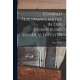 thumbnail image 1 of Conrad Ferdinand Meyer in Der Erinnerung Seiner Schwester (Paperback), 1 of 1