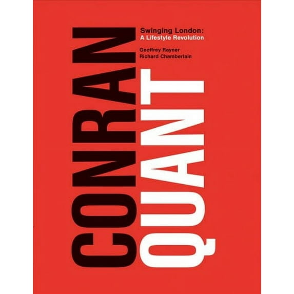 Conran/Quant : Swinging London - A Lifestyle Revolution (Hardcover)