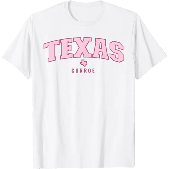 Conroe Texas City Souvenir T Shirt All Size S-5XL