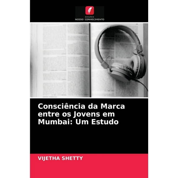 Consciência da Marca entre os Jovens em Mumbai: Um Estudo (Paperback)