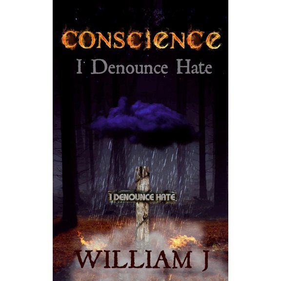 Conscience: I Denounce Hate Paperback 1546401504 9781546401506 William J