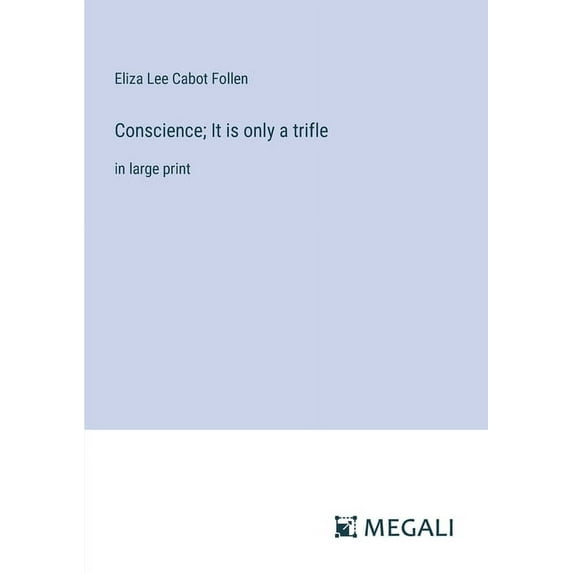 Conscience; It is only a trifle: in large print, (Paperback)