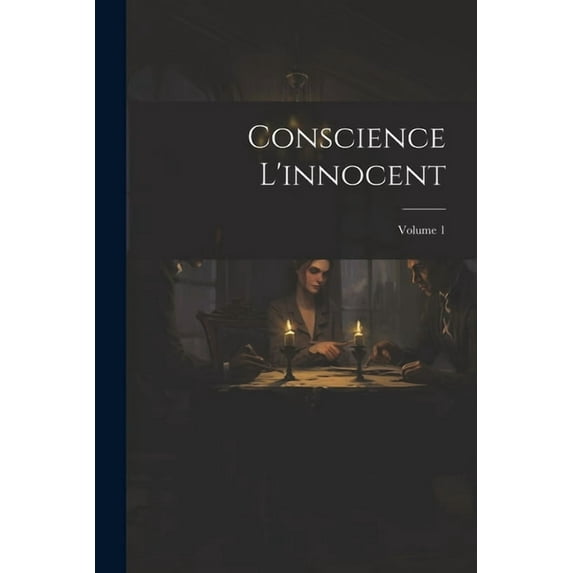 Conscience L'innocent; Volume 1 (Paperback)