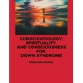 thumbnail image 1 of Conscientiology, Spirituality and Consciousness For Down Syndrome (Paperback), 1 of 1