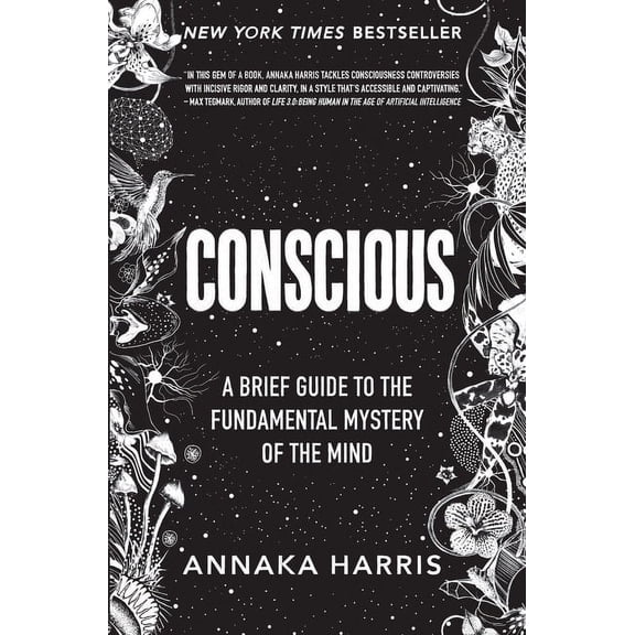 Conscious: A Brief Guide to the Fundamental Mystery of the Mind, (Hardcover)
