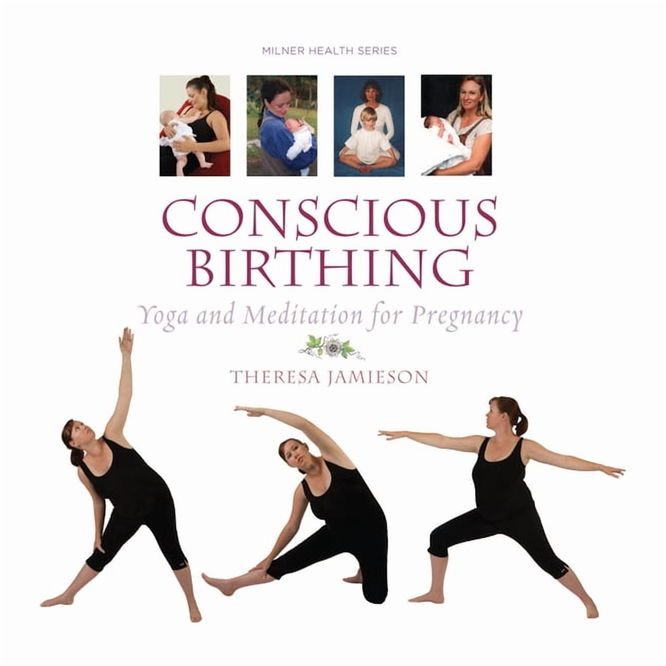 Milner Health Conscious Birthing: Yoga and Meditation for Pregnancy, (Paperback)