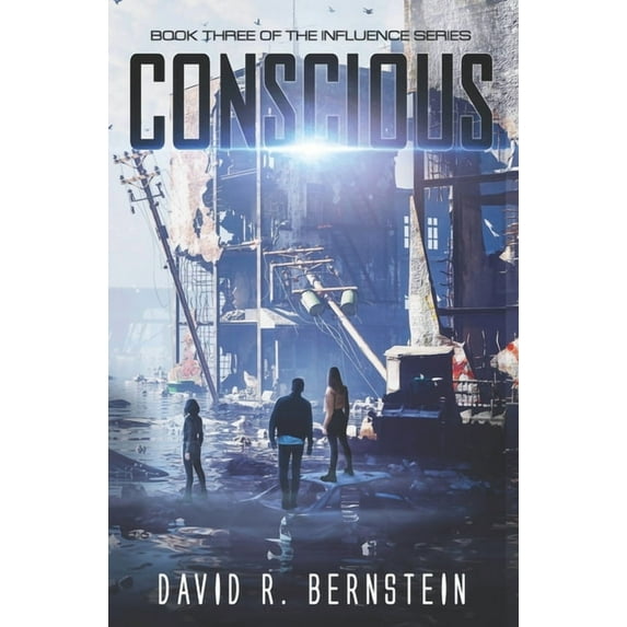 Conscious: Book Three in the Influence Series (Paperback) by David R Bernstein